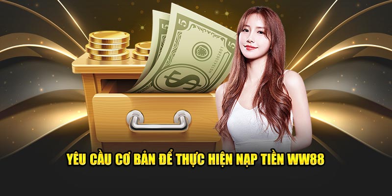 Yêu cầu cần thiết để thực hiện giao dịch tại nhà cái