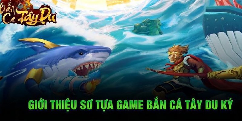 Giới thiệu sơ lược tự game Bắn cá tây du ký huyền thoại này